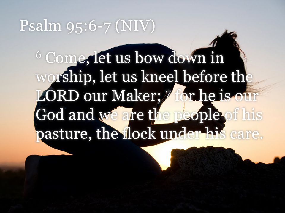 Psalm+95-6-7+(NIV).jpg